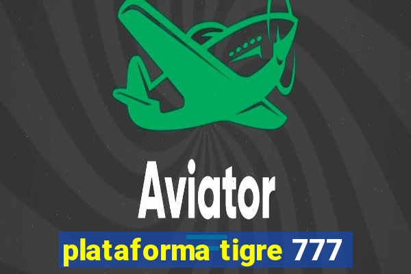 plataforma tigre 777